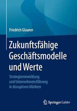 Immagine del venditore per Zukunftsfhige Geschftsmodelle und Werte venduto da BuchWeltWeit Ludwig Meier e.K.