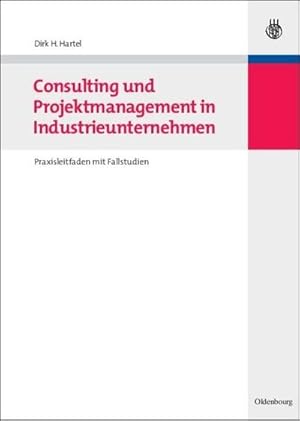 Seller image for Consulting und Projektmanagement in Industrieunternehmen for sale by BuchWeltWeit Ludwig Meier e.K.