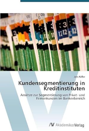 Seller image for Kundensegmentierung in Kreditinstituten for sale by BuchWeltWeit Ludwig Meier e.K.
