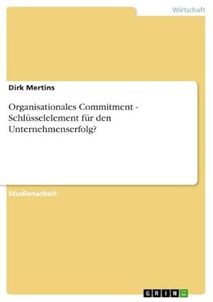 Seller image for Organisationales Commitment - Schlsselelement fr den Unternehmenserfolg? for sale by BuchWeltWeit Ludwig Meier e.K.