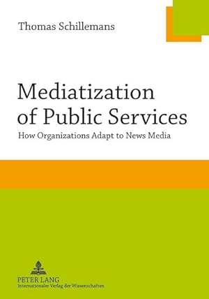 Bild des Verkufers fr Mediatization of Public Services zum Verkauf von BuchWeltWeit Ludwig Meier e.K.