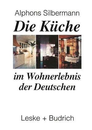 Image du vendeur pour Die Kche im Wohnerlebnis der Deutschen mis en vente par BuchWeltWeit Ludwig Meier e.K.