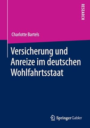 Image du vendeur pour Versicherung und Anreize im deutschen Wohlfahrtsstaat mis en vente par BuchWeltWeit Ludwig Meier e.K.