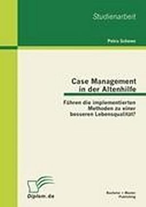 Imagen del vendedor de Case Management in der Altenhilfe: Fhren die implementierten Methoden zu einer besseren Lebensqualitt? a la venta por BuchWeltWeit Ludwig Meier e.K.