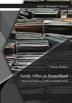 Immagine del venditore per Family Office in Deutschland: Chancen und Risiken im grten europischen Markt venduto da BuchWeltWeit Ludwig Meier e.K.
