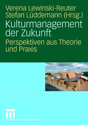 Seller image for Kulturmanagement der Zukunft for sale by BuchWeltWeit Ludwig Meier e.K.