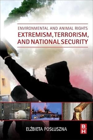 Bild des Verkufers fr Environmental and Animal Rights Extremism, Terrorism, and National Security zum Verkauf von BuchWeltWeit Ludwig Meier e.K.