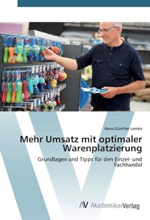 Imagen del vendedor de Mehr Umsatz mit optimaler Warenplatzierung a la venta por BuchWeltWeit Ludwig Meier e.K.