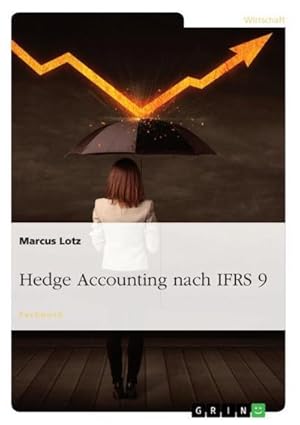 Immagine del venditore per Hedge Accounting nach IFRS 9 venduto da BuchWeltWeit Ludwig Meier e.K.