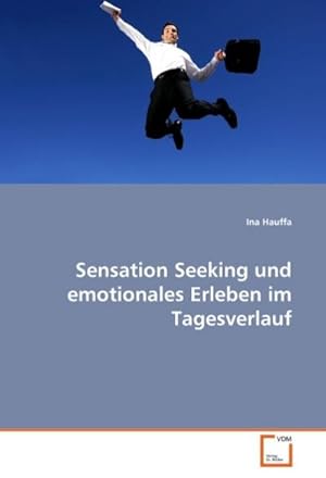 Immagine del venditore per Sensation Seeking und emotionales Erleben im Tagesverlauf venduto da BuchWeltWeit Ludwig Meier e.K.