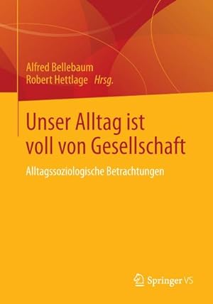 Immagine del venditore per Unser Alltag ist voll von Gesellschaft venduto da BuchWeltWeit Ludwig Meier e.K.