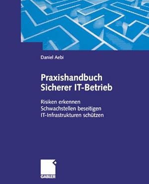 Seller image for Praxishandbuch Sicherer IT-Betrieb for sale by BuchWeltWeit Ludwig Meier e.K.