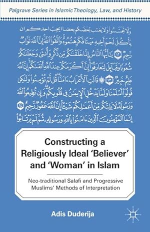 Seller image for Constructing a Religiously Ideal ',Believer', and ',Woman', in Islam for sale by BuchWeltWeit Ludwig Meier e.K.