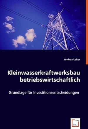 Seller image for Kleinwasserkraftwerksbau betriebswirtschaftlich for sale by BuchWeltWeit Ludwig Meier e.K.