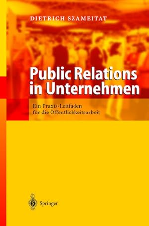 Imagen del vendedor de Public Relations in Unternehmen a la venta por BuchWeltWeit Ludwig Meier e.K.
