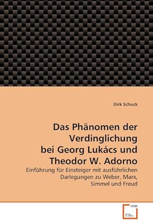 Immagine del venditore per Das Phnomen der Verdinglichung bei Georg Lukcs und Theodor W. Adorno venduto da BuchWeltWeit Ludwig Meier e.K.