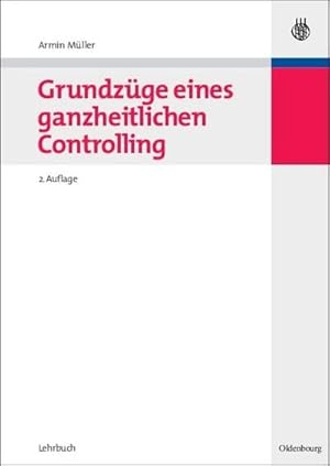 Bild des Verkufers fr Grundzge eines ganzheitlichen Controlling zum Verkauf von BuchWeltWeit Ludwig Meier e.K.