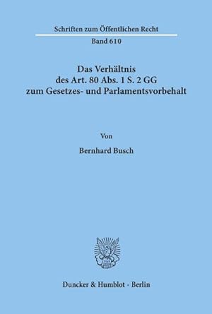 Imagen del vendedor de Das Verhltnis des Art. 80 Abs. 1 S. 2 GG zum Gesetzes- und Parlamentsvorbehalt. a la venta por BuchWeltWeit Ludwig Meier e.K.