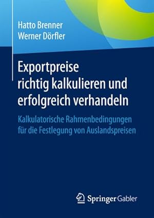 Bild des Verkufers fr Exportpreise richtig kalkulieren und erfolgreich verhandeln zum Verkauf von BuchWeltWeit Ludwig Meier e.K.