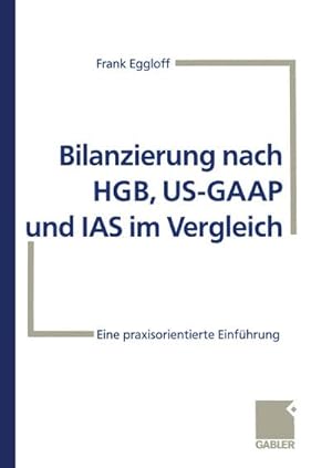Imagen del vendedor de Bilanzierung nach HGB, US-GAAP und IAS im Vergleich a la venta por BuchWeltWeit Ludwig Meier e.K.