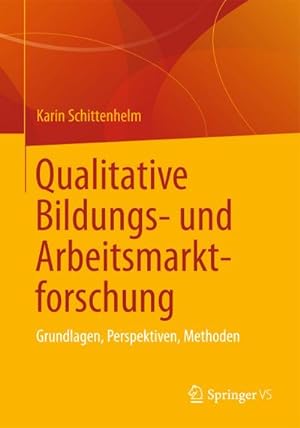 Bild des Verkufers fr Qualitative Bildungs- und Arbeitsmarktforschung zum Verkauf von BuchWeltWeit Ludwig Meier e.K.