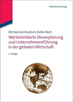 Bild des Verkufers fr Wertorientierte Steuerplanung und Unternehmensfhrung in der globalen Wirtschaft zum Verkauf von BuchWeltWeit Ludwig Meier e.K.