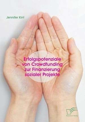 Seller image for Erfolgspotenziale von Crowdfunding zur Finanzierung sozialer Projekte for sale by BuchWeltWeit Ludwig Meier e.K.