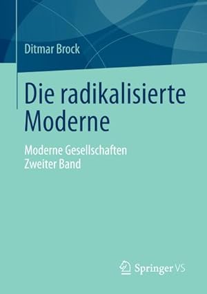 Immagine del venditore per Die radikalisierte Moderne venduto da BuchWeltWeit Ludwig Meier e.K.