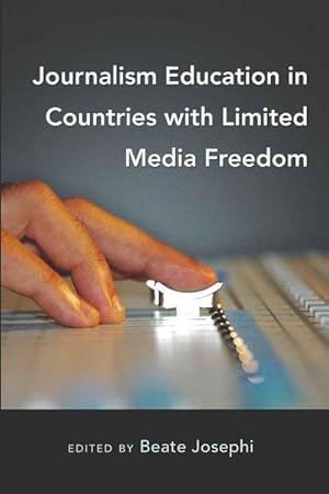 Seller image for Journalism Education in Countries with Limited Media Freedom for sale by BuchWeltWeit Ludwig Meier e.K.