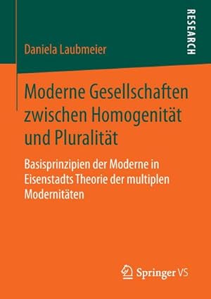 Seller image for Moderne Gesellschaften zwischen Homogenitt und Pluralitt for sale by BuchWeltWeit Ludwig Meier e.K.