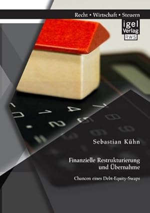 Seller image for Finanzielle Restrukturierung und bernahme: Chancen eines Debt-Equity-Swaps for sale by BuchWeltWeit Ludwig Meier e.K.