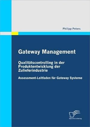Imagen del vendedor de Gateway Management: Qualittscontrolling in der Produktentwicklung der Zulieferindustrie a la venta por BuchWeltWeit Ludwig Meier e.K.