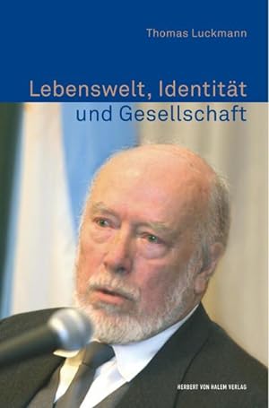 Seller image for Lebenswelt, Identitt und Gesellschaft. Schriften zur Wissens- und Protosoziologie for sale by BuchWeltWeit Ludwig Meier e.K.