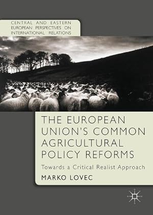 Imagen del vendedor de The European Union's Common Agricultural Policy Reforms a la venta por BuchWeltWeit Ludwig Meier e.K.