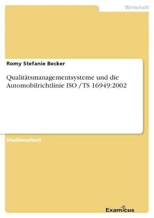 Bild des Verkufers fr Qualittsmanagementsysteme und die Automobilrichtlinie ISO / TS 16949:2002 zum Verkauf von BuchWeltWeit Ludwig Meier e.K.