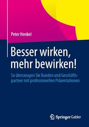 Image du vendeur pour Besser wirken, mehr bewirken! mis en vente par BuchWeltWeit Ludwig Meier e.K.