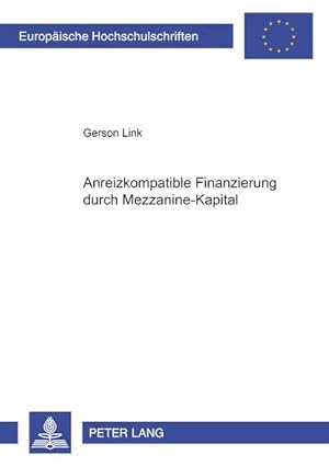 Bild des Verkufers fr Anreizkompatible Finanzierung durch Mezzanine-Kapital zum Verkauf von BuchWeltWeit Ludwig Meier e.K.