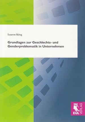 Seller image for Grundlagen zur Geschlechts- und Genderproblematik in Unternehmen for sale by BuchWeltWeit Ludwig Meier e.K.