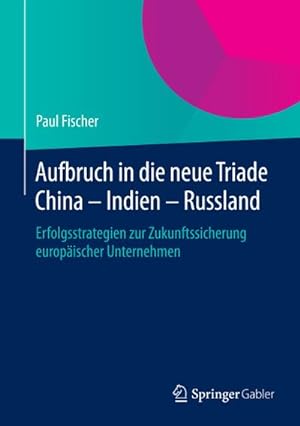 Seller image for Aufbruch in die neue Triade China  Indien  Russland for sale by BuchWeltWeit Ludwig Meier e.K.