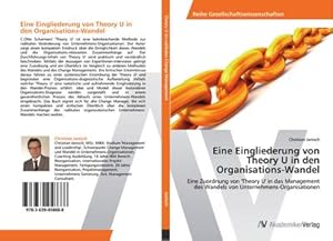 Seller image for Eine Eingliederung von Theory U in den Organisations-Wandel for sale by BuchWeltWeit Ludwig Meier e.K.