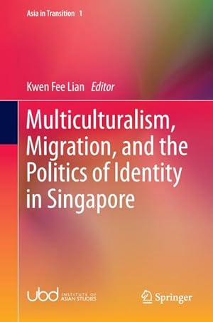 Seller image for Multiculturalism, Migration, and the Politics of Identity in Singapore for sale by BuchWeltWeit Ludwig Meier e.K.