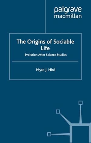 Image du vendeur pour The Origins of Sociable Life: Evolution After Science Studies mis en vente par BuchWeltWeit Ludwig Meier e.K.