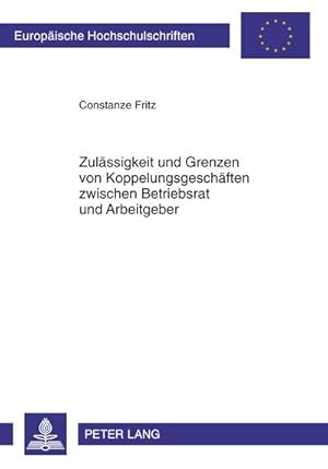 Imagen del vendedor de Zulssigkeit und Grenzen von Koppelungsgeschften zwischen Betriebsrat und Arbeitgeber a la venta por BuchWeltWeit Ludwig Meier e.K.