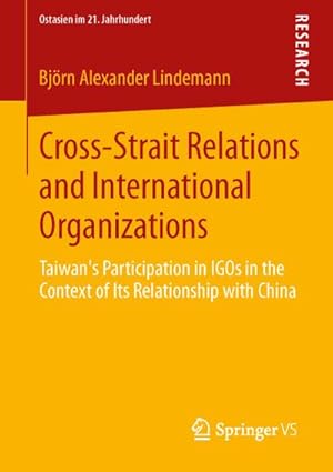 Immagine del venditore per Cross-Strait Relations and International Organizations venduto da BuchWeltWeit Ludwig Meier e.K.