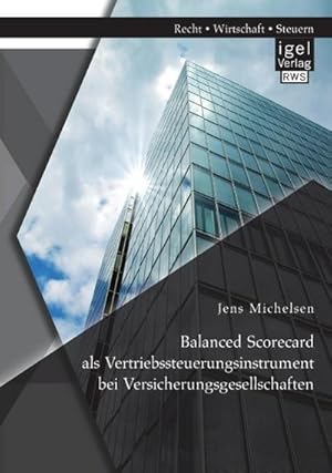 Seller image for Balanced Scorecard als Vertriebssteuerungsinstrument bei Versicherungsgesellschaften for sale by BuchWeltWeit Ludwig Meier e.K.