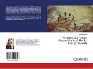 Seller image for The Black Sea Region Geopolitics And The EU Energy Security for sale by BuchWeltWeit Ludwig Meier e.K.