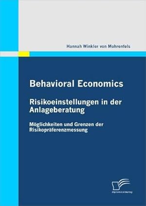 Immagine del venditore per Behavioral Economics: Risikoeinstellungen in der Anlageberatung venduto da BuchWeltWeit Ludwig Meier e.K.