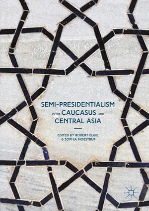 Immagine del venditore per Semi-Presidentialism in the Caucasus and Central Asia venduto da BuchWeltWeit Ludwig Meier e.K.