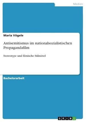 Seller image for Antisemitismus im nationalsozialistischen Propagandafilm for sale by BuchWeltWeit Ludwig Meier e.K.