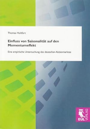 Immagine del venditore per Einfluss von Saisonalitt auf den Momentumeffekt venduto da BuchWeltWeit Ludwig Meier e.K.